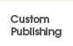 Custom Publishing